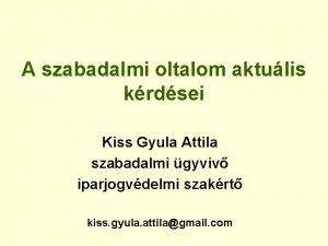 A szabadalmi oltalom aktulis krdsei Kiss Gyula Attila