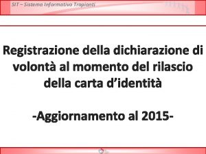 SIT Sistema Informativo Trapianti Registrazione della dichiarazione di