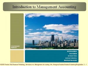 Introduction to Management Accounting 2005 Prentice Hall Business