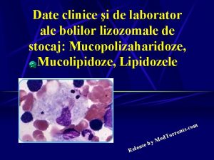 Date clinice i de laborator ale bolilor lizozomale
