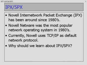 IST 228Ch 8 IPXSPX Novell Internetwork Packet Exchange