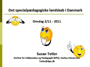 Det specialpdagogiske landskab i Danmark Onsdag 211 2011