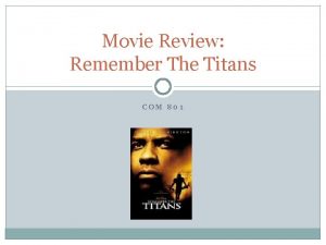 Movie Review Remember The Titans COM 801 Theme