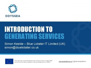 INTRODUCTION TO GENERATING SERVICES Simon Keeble Blue Lobster