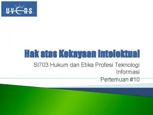 Hak atas Kekayaan Intelektual SI 703 Hukum dan