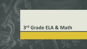 rd 3 Grade ELA Math 3 rd ELA