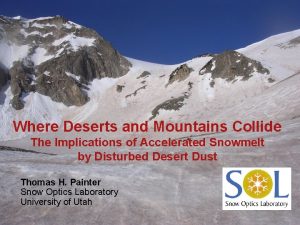 Where Deserts and Mountains Collide The Implications of