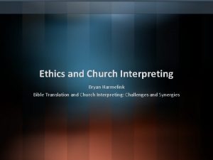 Ethics and Church Interpreting Bryan Harmelink Bible Translation