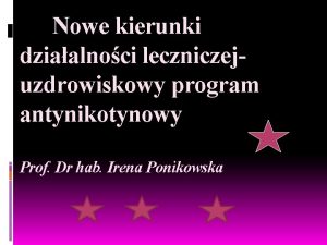 Nowe kierunki dziaalnoci leczniczejuzdrowiskowy program antynikotynowy Prof Dr