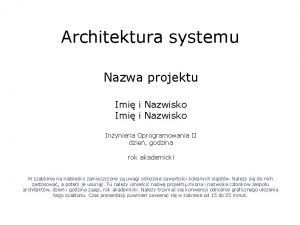 Architektura systemu Nazwa projektu Imi i Nazwisko Inynieria