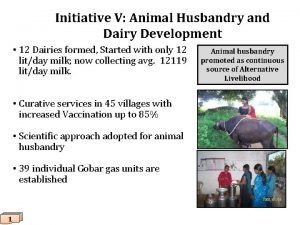 Initiative V Animal Husbandry and Dairy Development 12