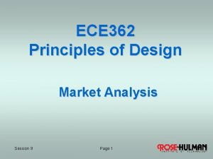 ECE 362 Principles of Design Market Analysis Session