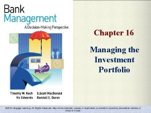 Chapter 16 Managing the Investment Portfolio 2014 Cengage