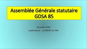 Assemble Gnrale statutaire GDSA 85 26 janvier 2019