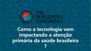 Como a tecnologia vem impactando a ateno primria