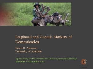 Emplaced and Genetic Markers of Domestication David G