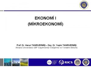 EKONOM I MKROEKONOM Prof Dr Harun TANRIVERM Do