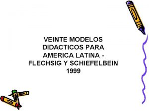 VEINTE MODELOS DIDACTICOS PARA AMERICA LATINA FLECHSIG Y