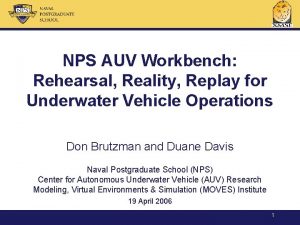 NPS AUV Workbench Rehearsal Reality Replay for Underwater