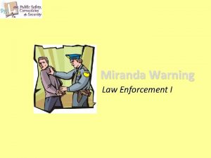 Miranda Warning Law Enforcement I Copyright and Terms
