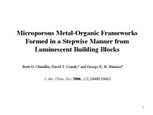 Microporous MetalOrganic Frameworks Formed in a Stepwise Manner