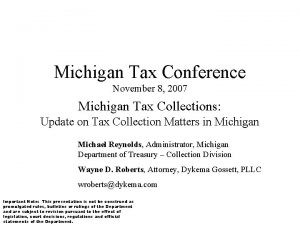 Michigan Tax Conference November 8 2007 Michigan Tax