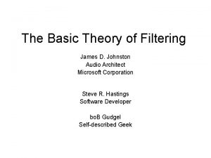 The Basic Theory of Filtering James D Johnston