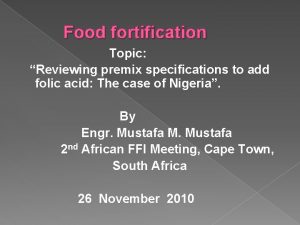 Food fortification Topic Reviewing premix specifications to add