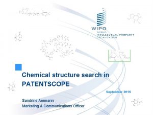 Chemical structure search in PATENTSCOPE September 2016 Sandrine