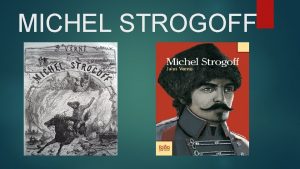 MICHEL STROGOFF DESCRIPTION Michel Strogoff est un roman