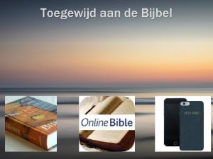Toegewijd aan de Bijbel Toegewijd aan de Bijbel