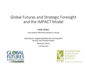 Global Futures and Strategic Foresight and the IMPACT