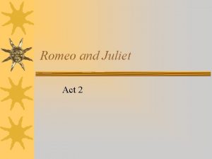 Romeo and Juliet Act 2 Prologue The Chorus