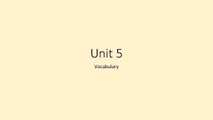 Unit 5 Vocabulary Accomplice Definition a person who