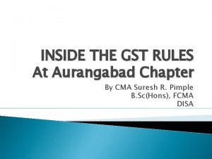 INSIDE THE GST RULES At Aurangabad Chapter By