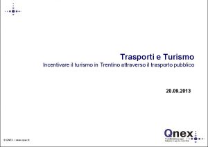 Trasporti e Turismo Incentivare il turismo in Trentino