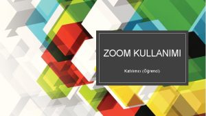 ZOOM KULLANIMI Katlmc renci Zoom Nedir Zoom grnt