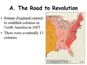 A The Road to Revolution Britain England started