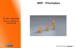 MRP Priorisation Dr Rmi Bachelet Matre de confrences