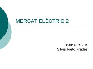 MERCAT ELCTRIC 2 Ivn Ruz Silvia Nieto Prades