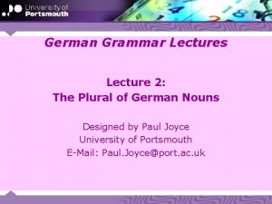 German Grammar Lectures Lecture 2 The Plural of