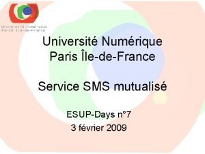 Universit Numrique Paris ledeFrance Service SMS mutualis ESUPDays