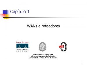 Captulo 1 WANs e roteadores Cisco Networking Academy