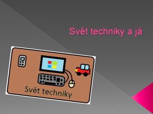 Svt techniky a j Modern technika mma oima