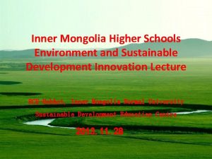 Inner Mongolia Higher Schools Environment and Sustainable Development