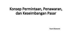 Konsep Permintaan Penawaran dan Keseimbangan Pasar Teori Ekonomi