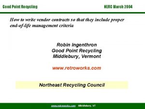 Good Point Recycling NERC March 2004 How to