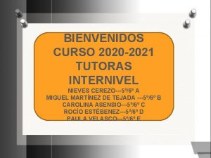 BIENVENIDOS CURSO 2020 2021 TUTORAS INTERNIVEL NIEVES CEREZO56