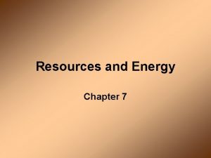 Resources and Energy Chapter 7 Mineral Resources Metal