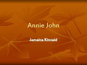 Annie John Jamaica Kincaid Chapter 8 Family Memories